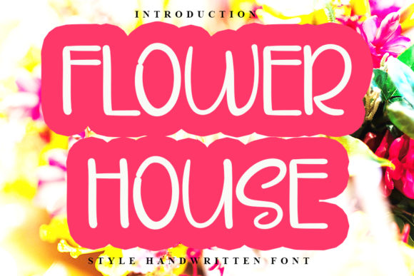 Flower House: The Sweet Handwritten Font for Design Projects
